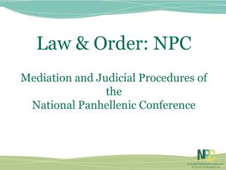 Law &amp; Order: NPC Mediation and Judicial Procedures of the National Panhellenic Conference