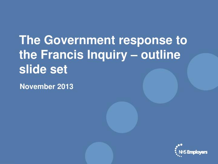 the government response to the francis inquiry outline slide set