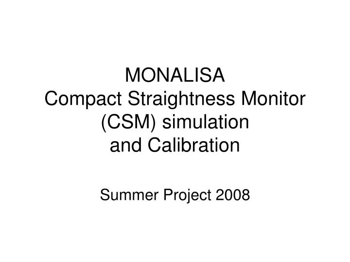 monalisa compact straightness monitor csm simulation and calibration