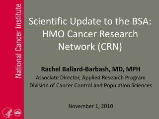 Scientific Update to the BSA: HMO Cancer Research Network (CRN)