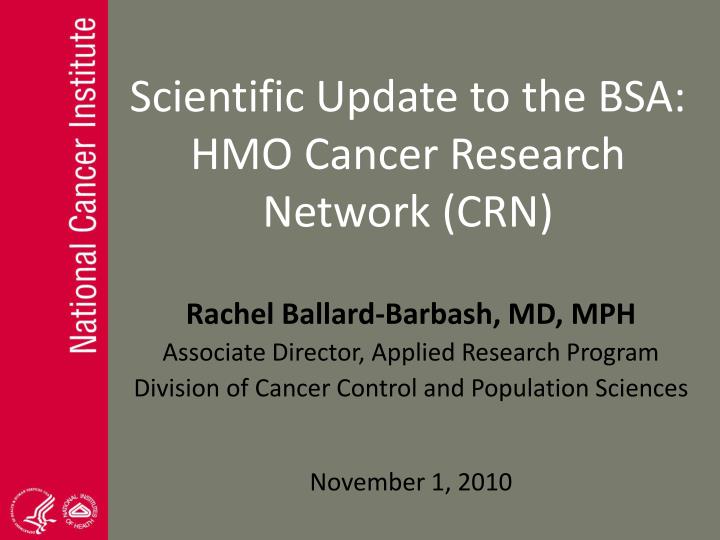 scientific update to the bsa hmo cancer research network crn