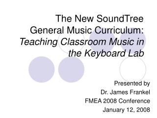 The New SoundTree General Music Curriculum: Teaching Classroom Music in the Keyboard Lab
