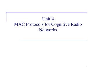 Unit 4 MAC Protocols for Cognitive Radio Networks