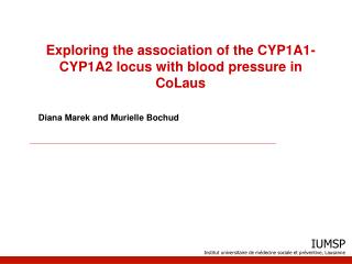 Exploring the association of the CYP1A1-CYP1A2 locus with blood pressure in CoLaus