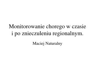 monitorowanie chorego w czasie i po znieczuleniu regionalnym