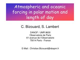 Atmospheric and oceanic forcing in polar motion and length of day