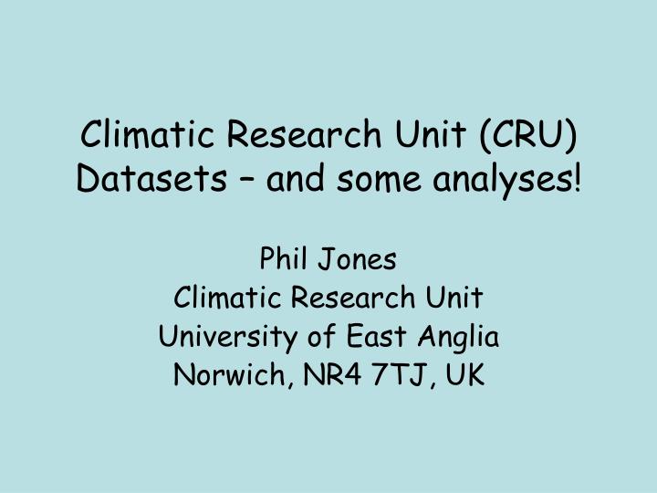 climatic research unit cru datasets and some analyses
