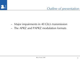 Major impairments in 40 Gb/s transmission The APRZ and PAPRZ modulation formats