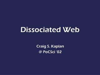 Dissociated Web