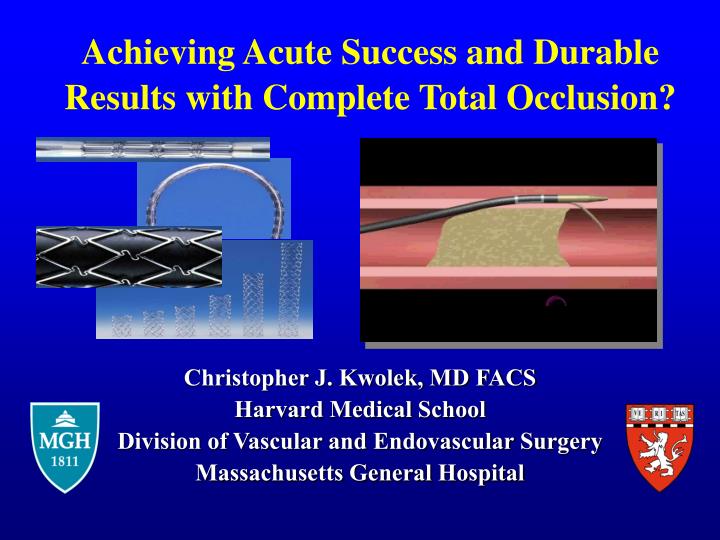 achieving acute success and durable results with complete total occlusion