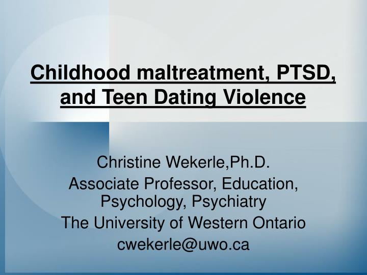childhood maltreatment ptsd and teen dating violence