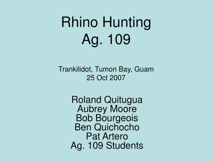 rhino hunting ag 109 trankilidot tumon bay guam 25 oct 2007
