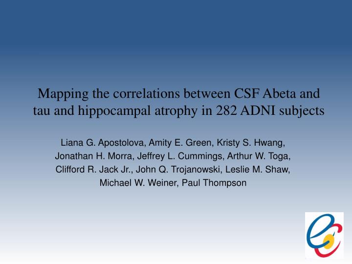 mapping the correlations between csf abeta and tau and hippocampal atrophy in 282 adni subjects