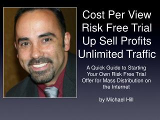 Cost Per View Risk Free Trial Up Sell Profits Unlimited Traffic