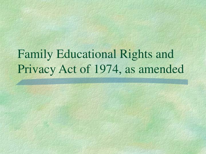 family educational rights and privacy act of 1974 as amended