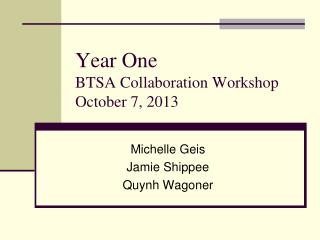Year One BTSA Collaboration Workshop October 7, 2013