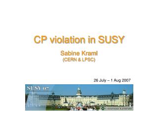 CP violation in SUSY Sabine Kraml (CERN &amp; LPSC)