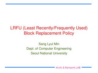 LRFU (Least Recently/Frequently Used) Block Replacement Policy
