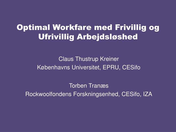 optimal workfare med frivillig og ufrivillig arbejdsl shed