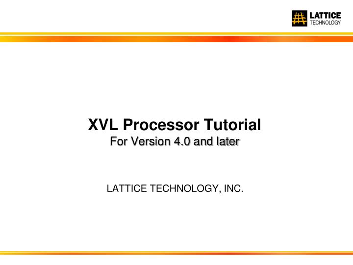 xvl processor tutorial for version 4 0 and later