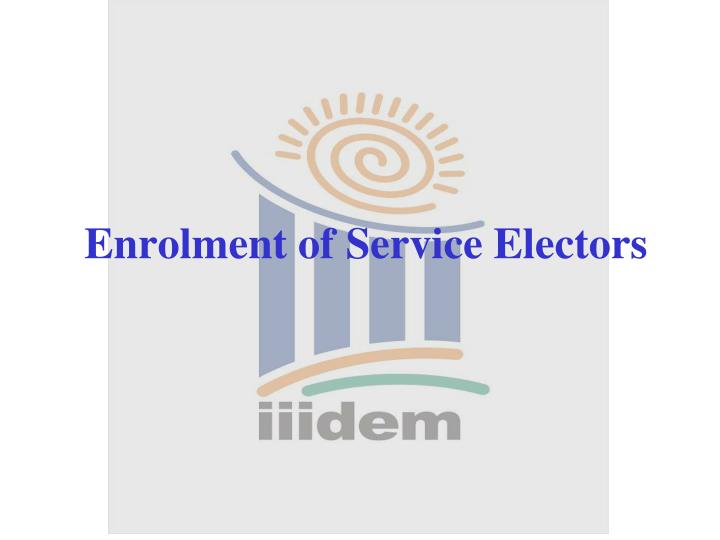 enrolment of service electors