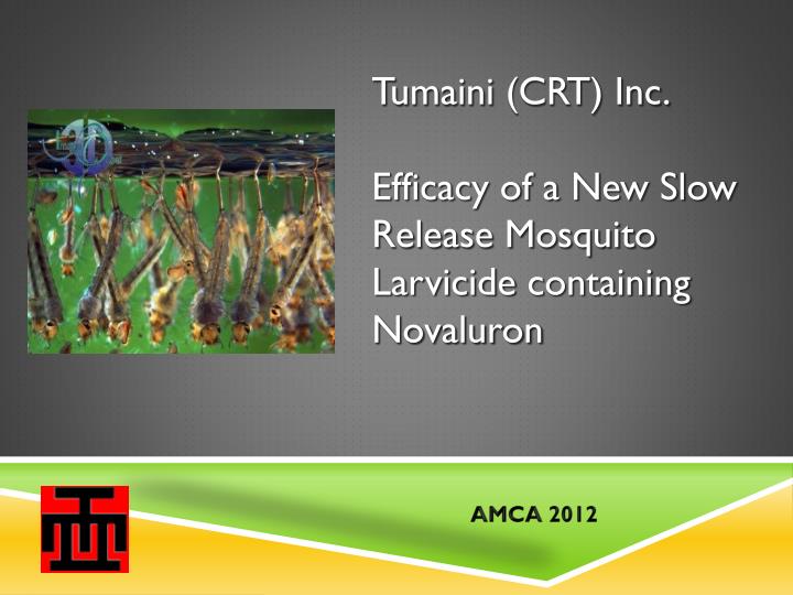 tumaini crt inc efficacy of a new slow release mosquito larvicide containing novaluron