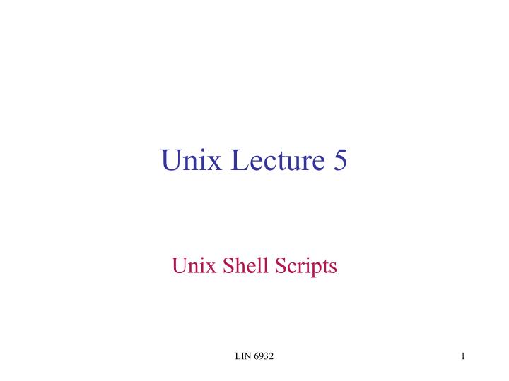 unix lecture 5