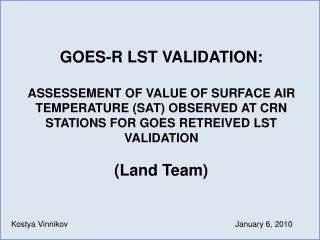 GOES-R LST VALIDATION: