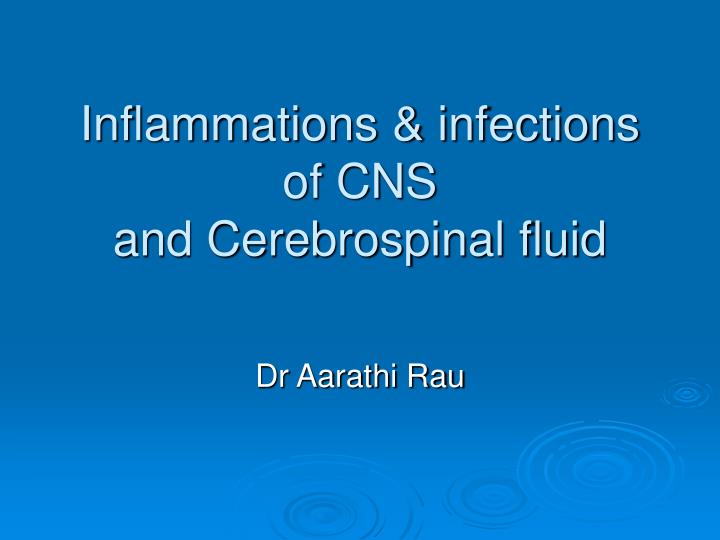 inflammations infections of cns and cerebrospinal fluid