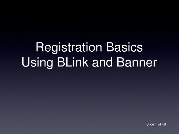 registration basics using blink and banner