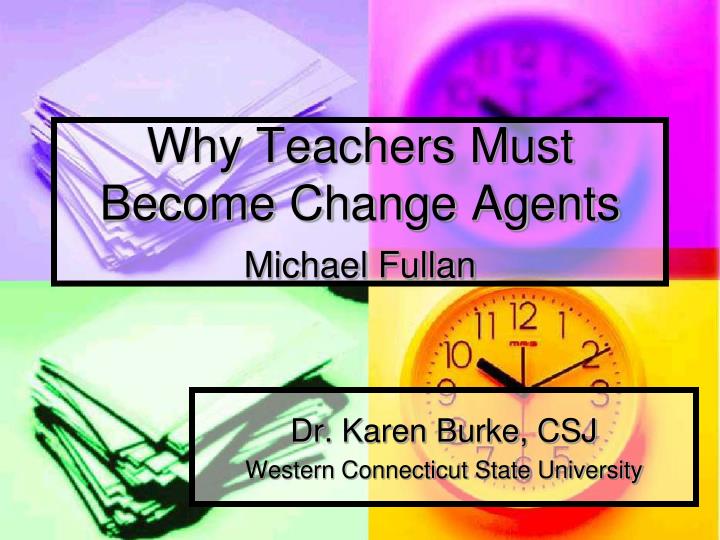 why teachers must become change agents michael fullan