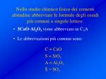 3CaO·Al 2 O 3 viene abbreviato in C 3 A - slide 1
