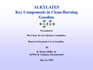ALKYLATES Key Components in Clean-Burning Gasoline