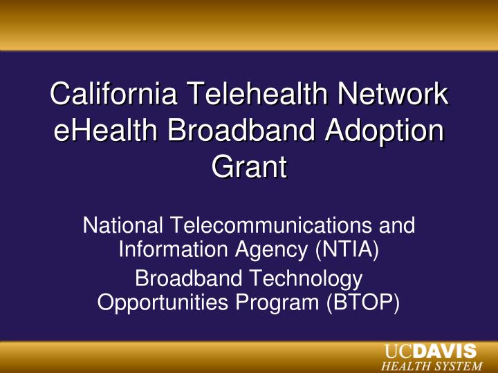 california telehealth network ehealth broadband adoption grant