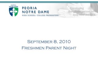 September 8, 2010 Freshmen Parent Night