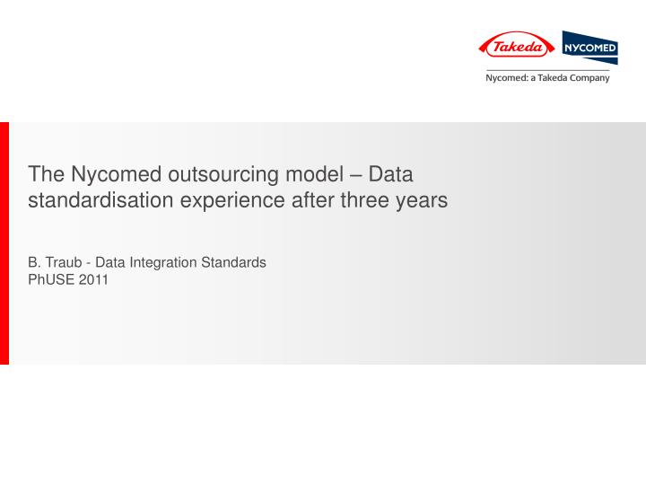 the nycomed outsourcing model data standardisation experience after three years