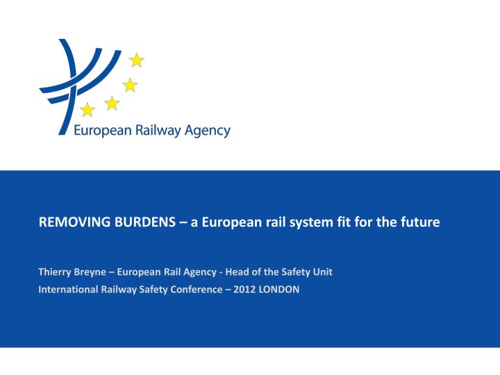 removing burdens a european rail system fit for the future