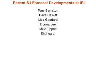 Recent S-I Forecast Developments at IRI