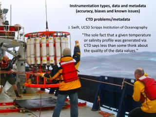 Instrumentation types, data and metadata (accuracy, biases and known issues)