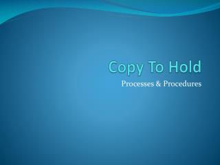 Copy To Hold