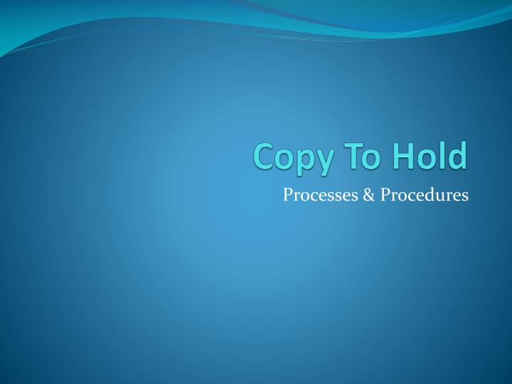 copy to hold