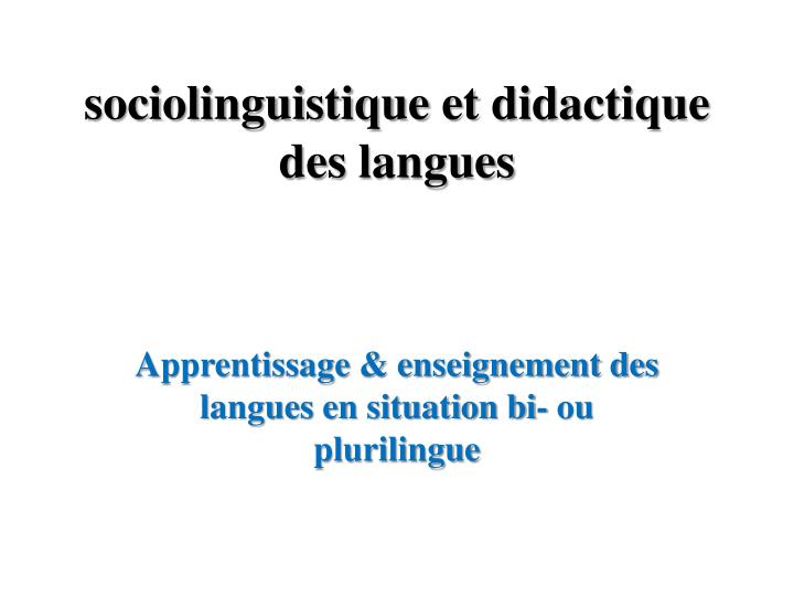 sociolinguistique et didactique des langues