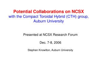 Potential Collaborations on NCSX with the Compact Toroidal Hybrid (CTH) group, Auburn University