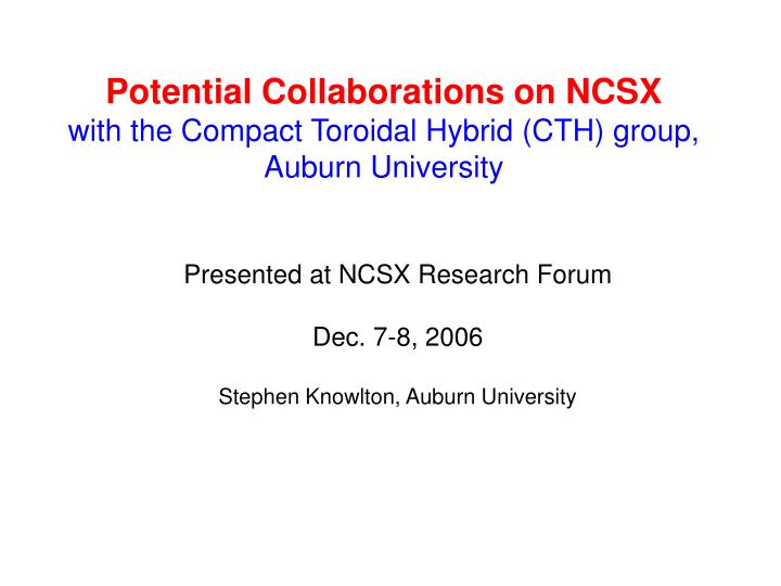 potential collaborations on ncsx with the compact toroidal hybrid cth group auburn university