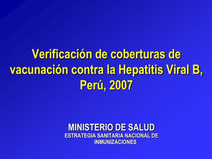 verificaci n de coberturas de vacunaci n contra la hepatitis viral b per 2007