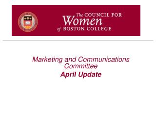 Marketing and Communications Committee April Update