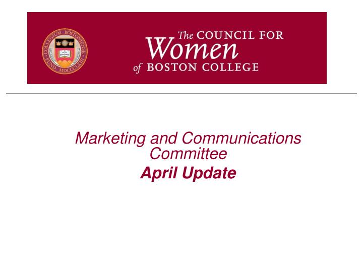 marketing and communications committee april update