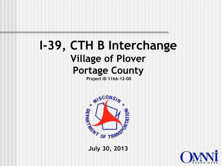 i 39 cth b interchange village of plover portage county project id 1166 12 00 july 30 2013
