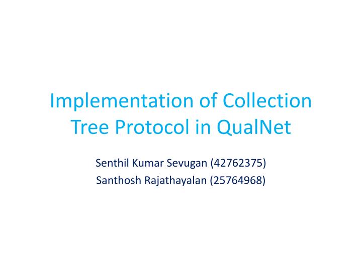 implementation of collection tree protocol in qualnet