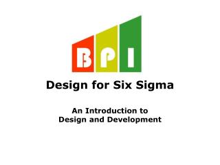 Design for Six Sigma An Introduction to Design and Development